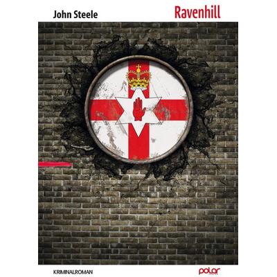 Ravenhill, Gebundene Ausgabe von John Steele, Polar Verlag, 978-3-945133-77-4