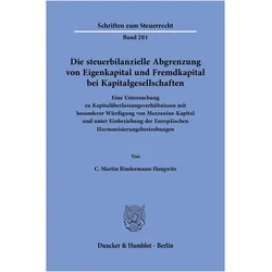 Die steuerbilanzielle Abgrenzung von Eigenkapital und Fremdkapital bei Kapitalgesellschaften, Ratgeber von C. Martin Rindermann-Haugwitz