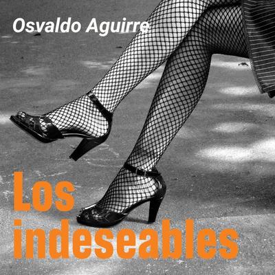 Los indeseables - Osvaldo Aguirre, Audio, 9789178375448