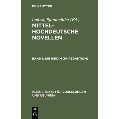 Die Heidin (IV. Redaktion), Gebundene Ausgabe von , De Gruyter, 978-3-11-099951-8