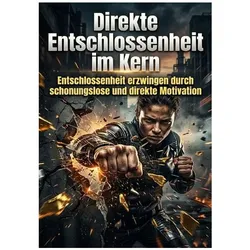 Direkte Entschlossenheit im Kern, Ratgeber von Tilda Vogel
