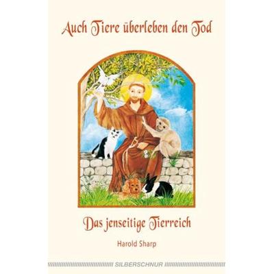 Auch Tiere überleben den Tod, Taschenbuch von Harold Sharp, Silberschnur, 978-3-923781-52-2