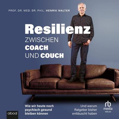 Resilienz - Zwischen Coach und Couch - Henrik Walter, Audio, 9783987857225