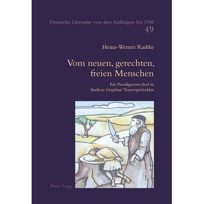 Vom neuen, gerechten, freien Menschen, Taschenbuch von Heinz-Werner Radtke, Peter Lang Group AG, International Academic Publishers, 978-3-0343-0649-2