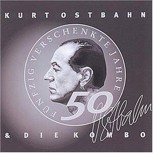 Ostbahn-Kurti & die Kombo - 50 Verschenkte Jahre - Preis vom 13.10.2026 11:25:28 h