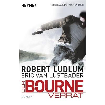 Der Bourne Verrat / Jason Bourne Band 10, Taschenbuch von Robert Ludlum,Eric Van Lustbader, Heyne, 978-3-453-43631-2