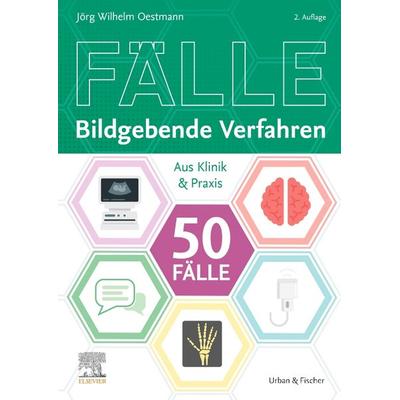 Die 50 wichtigsten Fälle Bildgebende Verfahren, Taschenbuch von Jörg Wilhelm Oestmann, Urban & Fischer in Elsevier, 978-3-437-41719-1
