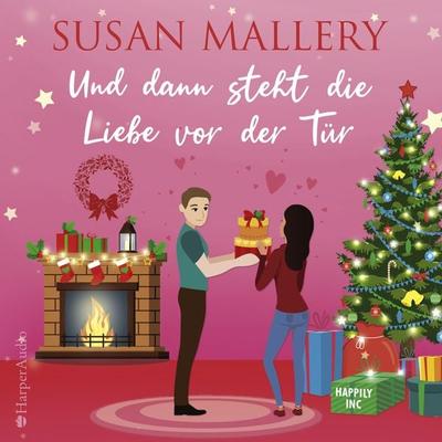 Und dann steht die Liebe vor der Tür (ungekürzt) - Susan Mallery, Audio, 9783749901982