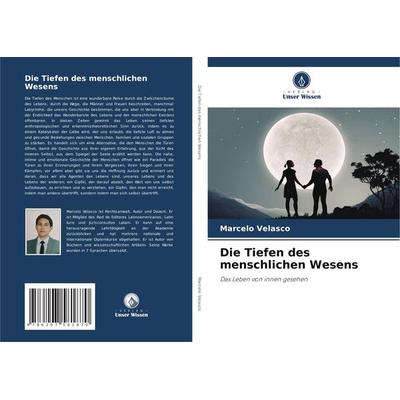 Die Tiefen des menschlichen Wesens, Taschenbuch von Marcelo Velasco, Verlag Unser Wissen, 978-620-7-58187-0