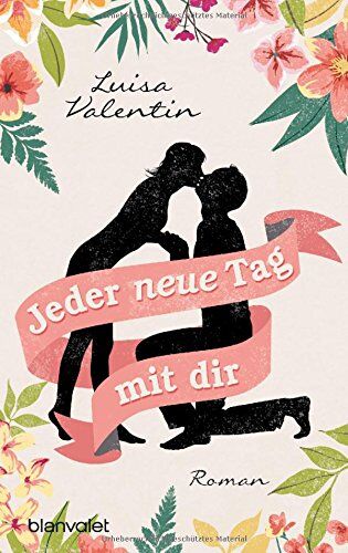 Luisa Valentin - Jeder neue Tag mit dir: Roman - Preis vom 09.10.2026 07:28:09 h