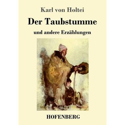 Der Taubstumme, Taschenbuch von Karl Holtei, Hofenberg, 978-3-7437-2188-3