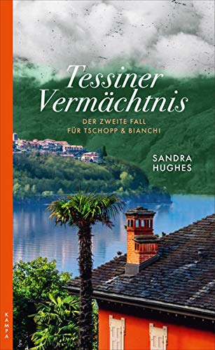 Sandra Hughes - Tessiner Vermächtnis: Der zweite Fall für Tschopp & Bianchi (Ein Fall für Tschopp & Bianchi) - Preis vom 09.10.2026 07:28:09 h