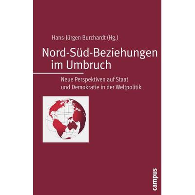 Nord-Süd-Beziehungen im Umbruch, Taschenbuch von Hans-Jürgen Burchardt, Campus, 978-3-593-39016-1