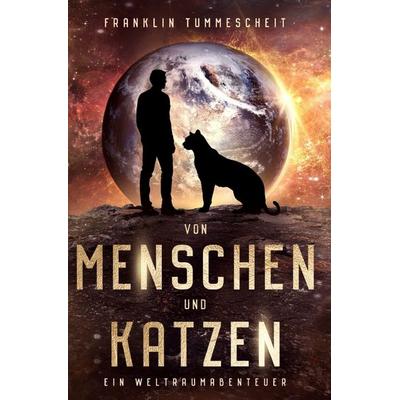 Von Menschen und Katzen, Taschenbuch von Franklin Tummescheit, Epubli, 978-3-8190-6557-6