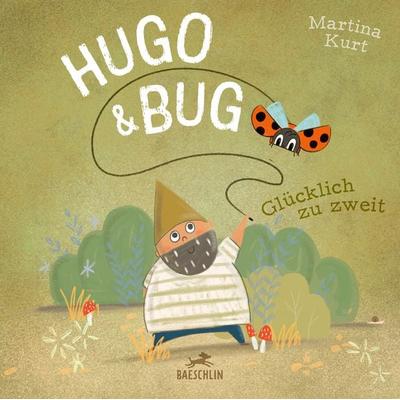 Hugo & Bug, Gebundene Ausgabe von Martina Kurt, Baeschlin, 978-3-03893-111-9