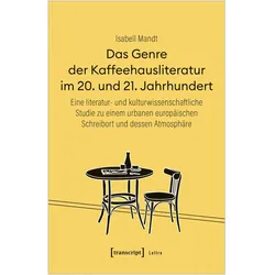 Das Genre der Kaffeehausliteratur im 20. und 21. Jahrhundert, Fachbücher von Isabell Mandt