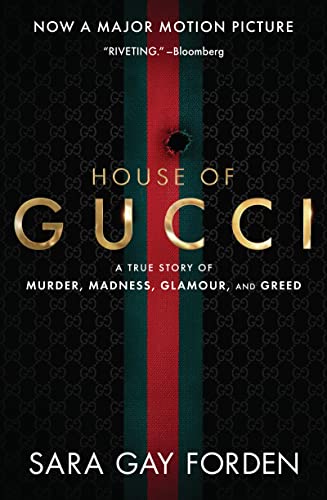 Forden, Sara Gay - The House of Gucci [Movie Tie-in] UK: A True Story of Murder, Madness, Glamour, and Greed - Preis vom 02.10.2026 23:42:20 h