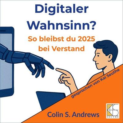 Digitaler Wahnsinn? - Colin S. Andrews, Audio, 9783691490824