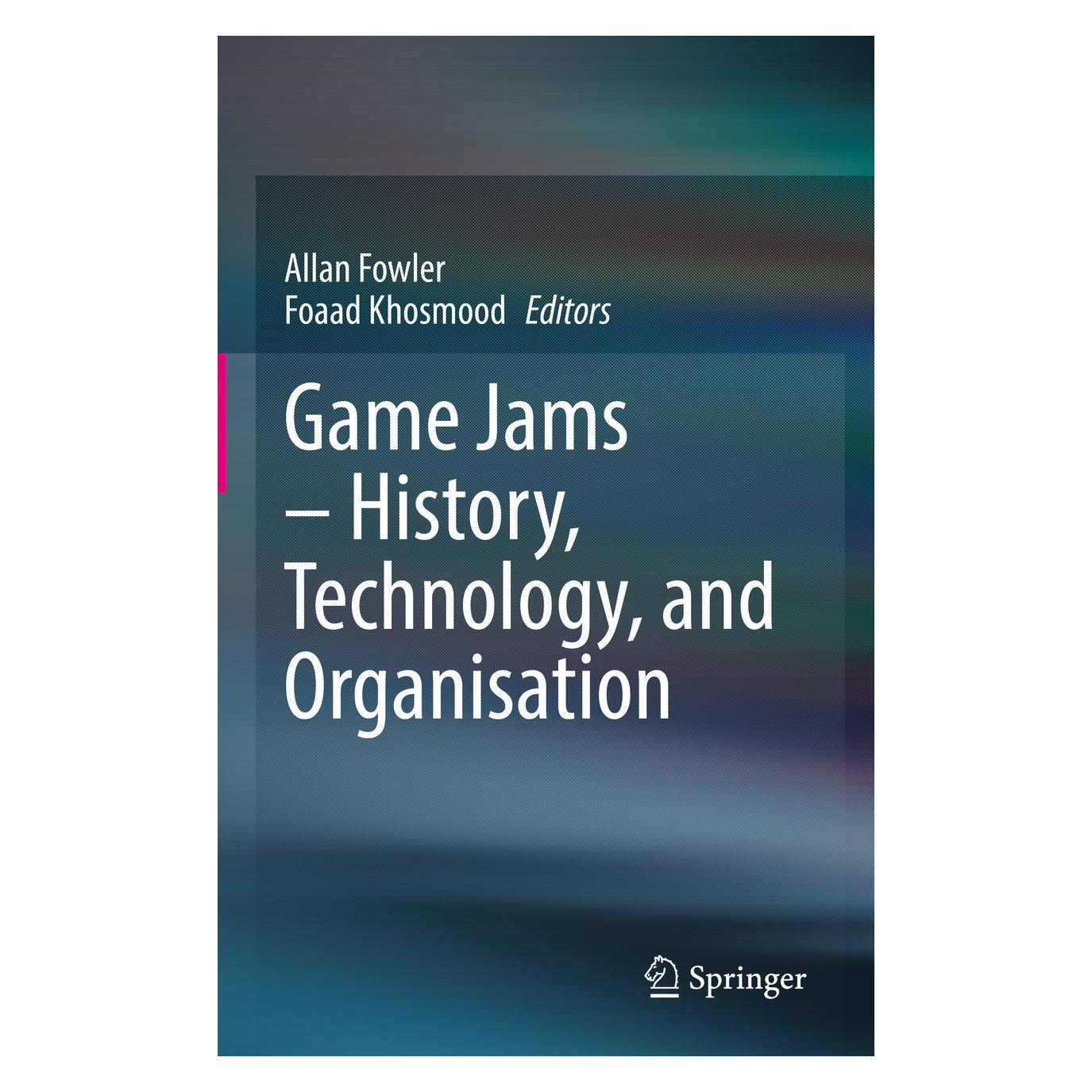 Springer Game Jams - History, Technology, and Organisation (Englisch, Hardcover, Allan Fowler, Foaad Khosmood) (9783031151866)