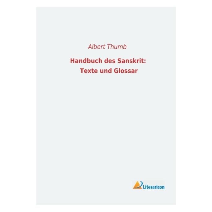 Literaricon Handbuch des Sanskrit: Texte und Glossar (Deutsch, Softcover, Albert Thumb) (55540005)