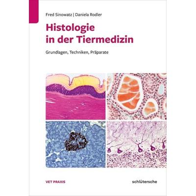 Histologie in der Tiermedizin, Gebundene Ausgabe von Fred Sinowatz,Daniela Rodler, Schlütersche Verlag, 978-3-8426-0015-7