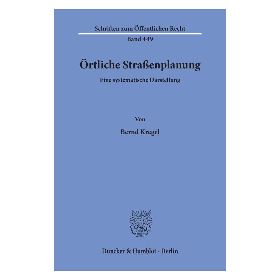 Duncker & Humblot Örtliche Strassenplanung. (Deutsch, Softcover, Bernd Kregel) (55340472)