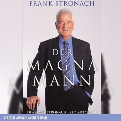 Der Magna Mann - Frank Stronach,Kathrin Nachbaur, Audio, 9783991554691