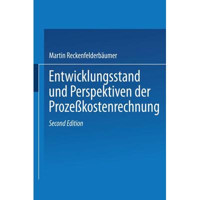 Entwicklungsstand und Perspektiven der Prozeßkostenrechnung, Taschenbuch von Martin Reckenfelderbäumer, Betriebswirtschaftlicher Verlag Gabler,