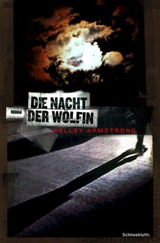 Kelley Armstrong - Die Nacht der Wölfin - Preis vom 02.10.2026 23:42:20 h