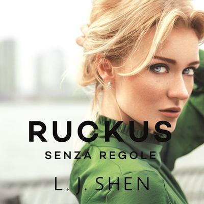 Ruckus. Senza regole - L. J. Shen, Audio, 9789152140628