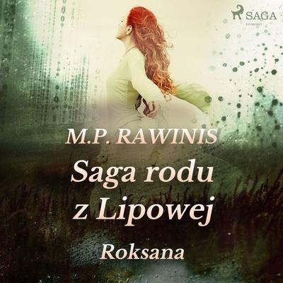 Saga rodu z Lipowej 15: Roksana - Marian Piotr Rawinis, Audio, 9788726594348