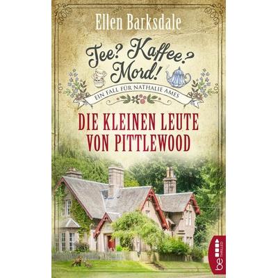 Tee? Kaffee? Mord! - Die kleinen Leute von Pittlewood, Taschenbuch von Ellen Barksdale, BeThrilled, 978-3-7413-0183-4