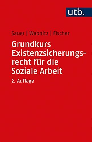 Jürgen Sauer - Grundkurs Existenzsicherungsrecht für die Soziale Arbeit - Preis vom 09.10.2026 07:28:09 h