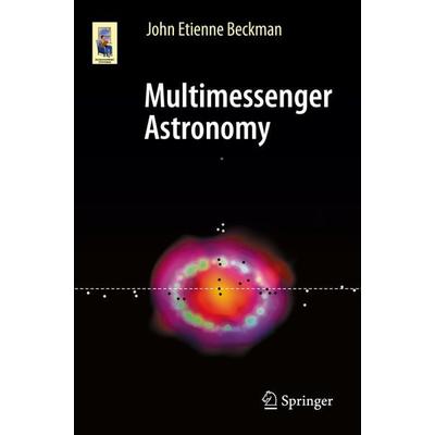 Multimessenger Astronomy, Taschenbuch von John Etienne Beckman, Springer, 978-3-030-68371-9
