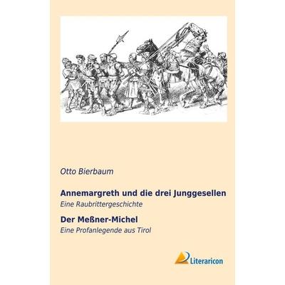 Annemargreth und die drei Junggesellen, Gebundene Ausgabe von Otto Julius Bierbaum, Literaricon, 978-3-95697-274-4