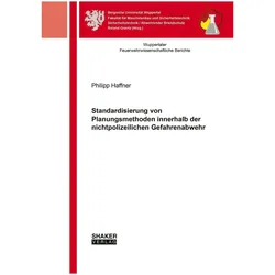 Standardisierung von Planungsmethoden innerhalb der nichtpolizeilichen Gefahrenabwehr, Fachbücher von Philipp Haffner