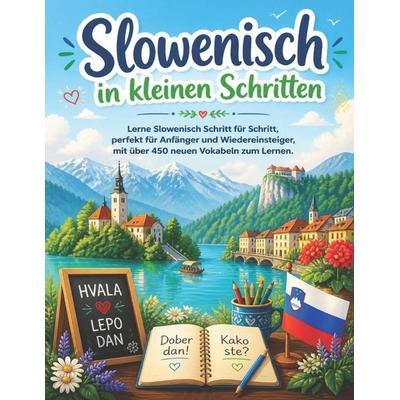 Slowenisch in kleinen Schritten, Taschenbuch von Gould_Editions, Independently Published