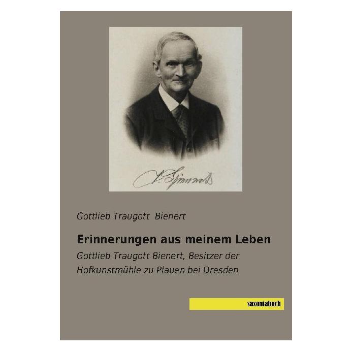 Saxoniabuch.De Erinnerungen aus meinem Leben (Deutsch, Softcover, Gottlieb Traugott Bienert) (56171351)