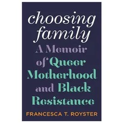 Choosing Family, Sachbücher von Francesca T. Royster