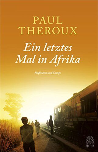 Paul Theroux - Ein letztes Mal in Afrika - Preis vom 09.10.2026 07:28:09 h