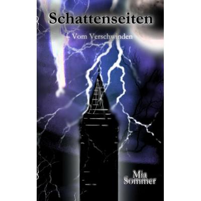 Schattenseiten - Vom Verschwinden, Taschenbuch von Mia Sommer, Tredition, 978-3-384-34706-0