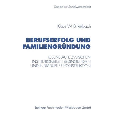 Berufserfolg und Familiengründung, Taschenbuch von Klaus W. Birkelbach, VS Verlag für Sozialwissenschaften, 978-3-531-13136-8