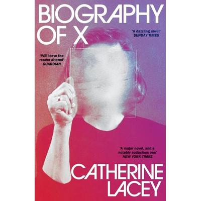 Biography of X, Taschenbuch von Catherine Lacey, Granta Publications, 978-1-78378-929-0