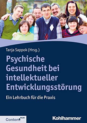 Tanja Sappok - Psychische Gesundheit bei intellektueller Entwicklungsstörung: Ein Lehrbuch für die Praxis - Preis vom 13.10.2026 19:28:25 h