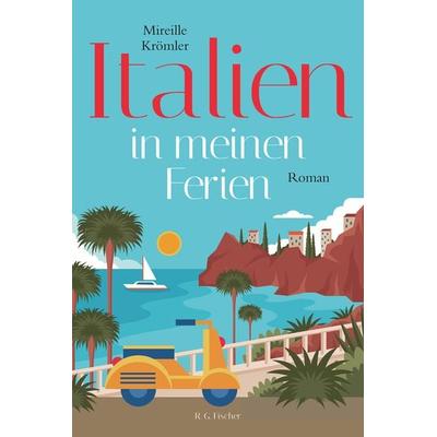 Italien in meinen Ferien, Paperback von Mireille Krömler, Fischer, R. G., 978-3-8301-9428-6