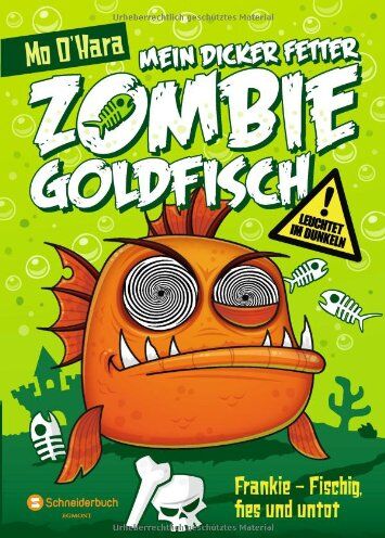 Mo O'Hara - Mein dicker fetter Zombie-Goldfisch: Frankie - Fischig, fies und untot - Preis vom 09.10.2026 07:28:09 h