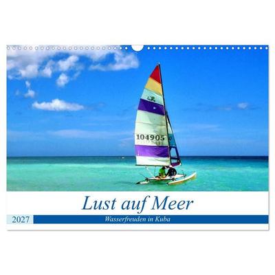 Lust auf Meer - Wasserfreuden in Kuba (Wandkalender 2027 DIN A3 quer), CALVENDO Monatskalender