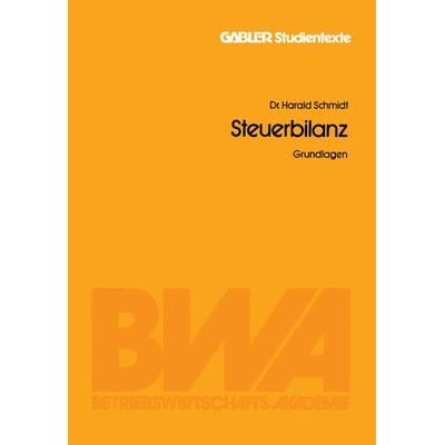 Steuerbilanz, Taschenbuch von Harald Schmidt, Betriebswirtschaftlicher Verlag Gabler, 978-3-409-01751-0