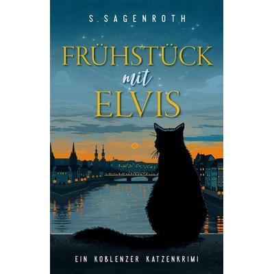 Frühstück mit Elvis, Taschenbuch von S. Sagenroth, Tredition, 978-3-384-24739-1