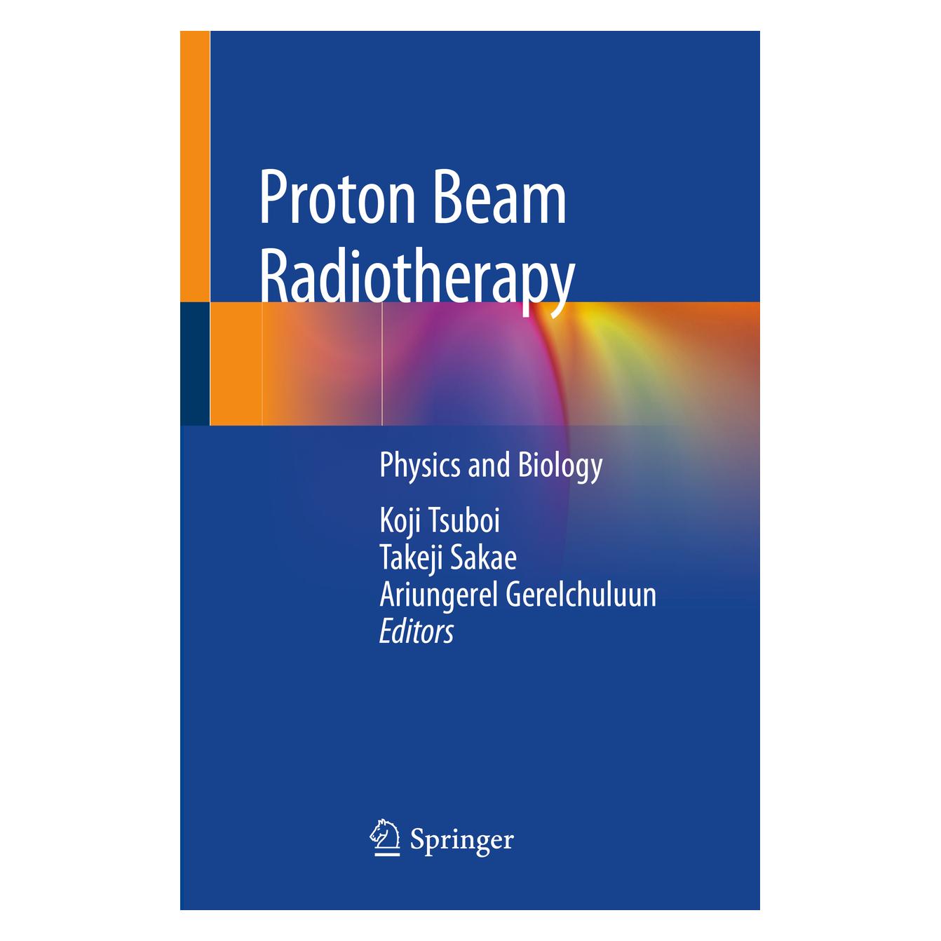 Springer Proton Beam Radiotherapy (Englisch, Softcover, Ariungerel Gerelchuluun, Koji Tsuboi, Takeji Sakae) (56174619)